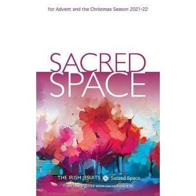 Sacred Space for Advent and the Christmas Season 2021-22 - by  The Irish Jesuits (Paperback)