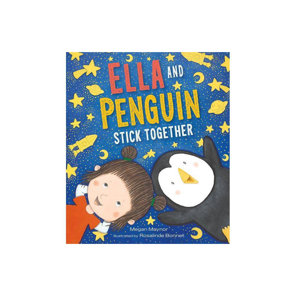 ISBN 9780062330888 product image for Ella and Penguin Stick Together - by Megan Maynor (Hardcover) | upcitemdb.com