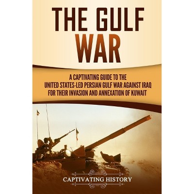 The Gulf War - By Captivating History (paperback) : Target