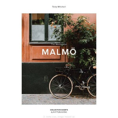 The Weekender: Malmö - by  Toby Mitchell (Hardcover)