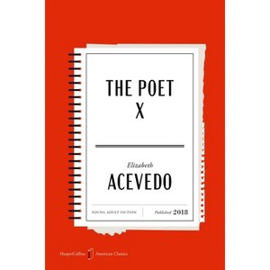 The Poet X American Classics Edition - (HarperCollins American Classics) by  Elizabeth Acevedo (Paperback) - 1 of 1