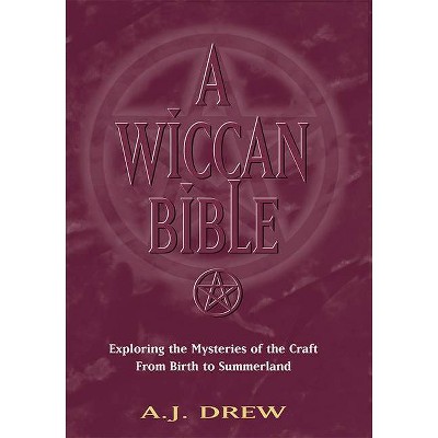 A Wiccan Bible - by  A J Drew (Paperback)