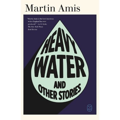 Heavy Water - by  Martin Amis (Paperback)
