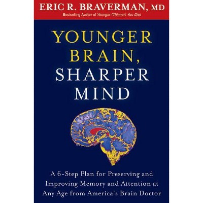 Younger Brain, Sharper Mind - by  Eric R Braverman (Paperback)