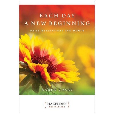 Each Day a New Beginning - (Hazelden Meditations) by  Karen Casey (Paperback)