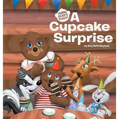 A Cupcake Surprise - by  Amy Beth Blaylock (Hardcover)