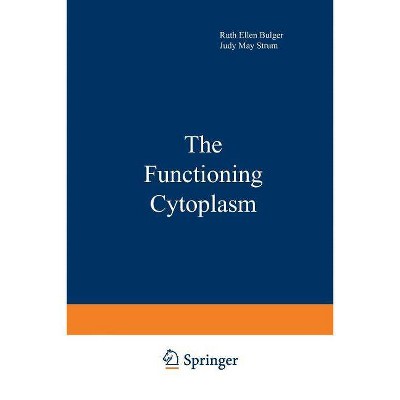 The Functioning Cytoplasm - by  Ruth Bulger (Paperback)