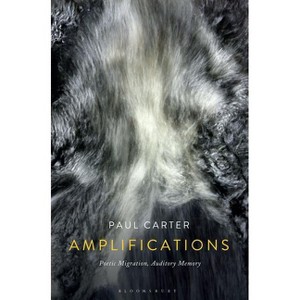 Amplifications - by  Paul Carter (Paperback) - 1 of 1