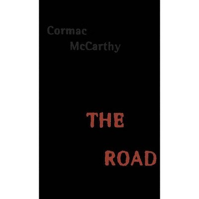 The Road - by  Cormac McCarthy (Hardcover)