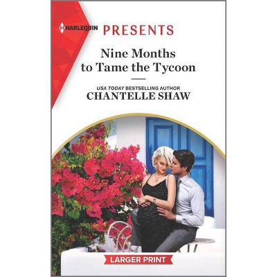 Nine Months to Tame the Tycoon - (Innocent Summer Brides) Large Print by  Chantelle Shaw (Paperback)