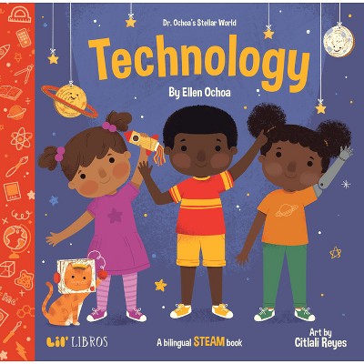 Dr. Ochoa's Stellar World: Technology - by  Ellen Ochoa (Board Book)
