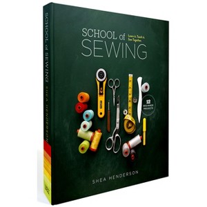School of Sewing (with Wiro Lay-Flat Binding) - by  Shea Henderson (Hardcover) - 1 of 1