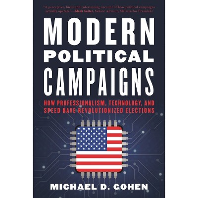 Modern Political Campaigns - by  Michael D Cohen (Paperback)