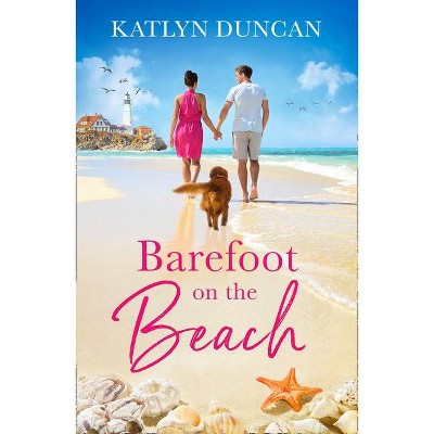 Barefoot on the Beach - by  Katlyn Duncan (Paperback)