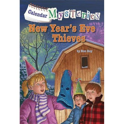 Calendar Mysteries #13: New Year's Eve Thieves - by  Ron Roy (Paperback)