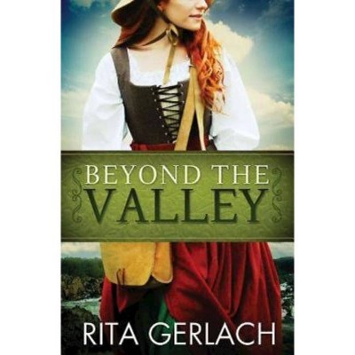 Beyond the Valley - (Daughters of the Potomac) by  Rita Gerlach (Paperback)