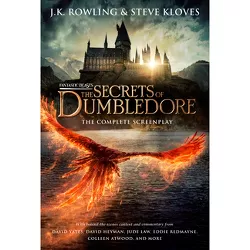 Fantastic Beasts: The Secrets of Dumbledore - The Complete Screenplay (Fantastic Beasts, Book 3) - (Harry Potter) by  J K Rowling & Steve Kloves