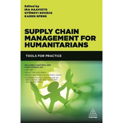 Supply Chain Management for Humanitarians - by  Ira Haavisto & Gyöngyi Kovács & Karen Spens (Paperback)