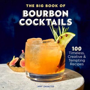 The Big Book of Bourbon Cocktails - by Amy Zavatto - 1 of 1
