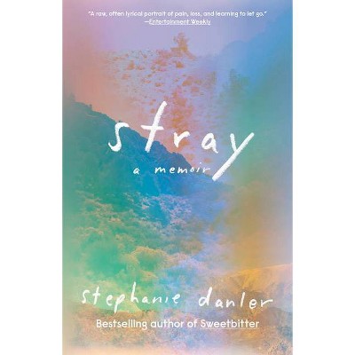 Stray - by  Stephanie Danler (Paperback)