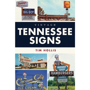 Vintage Tennessee Signs - (Lost) by  Tim Hollis (Paperback) - 1 of 1