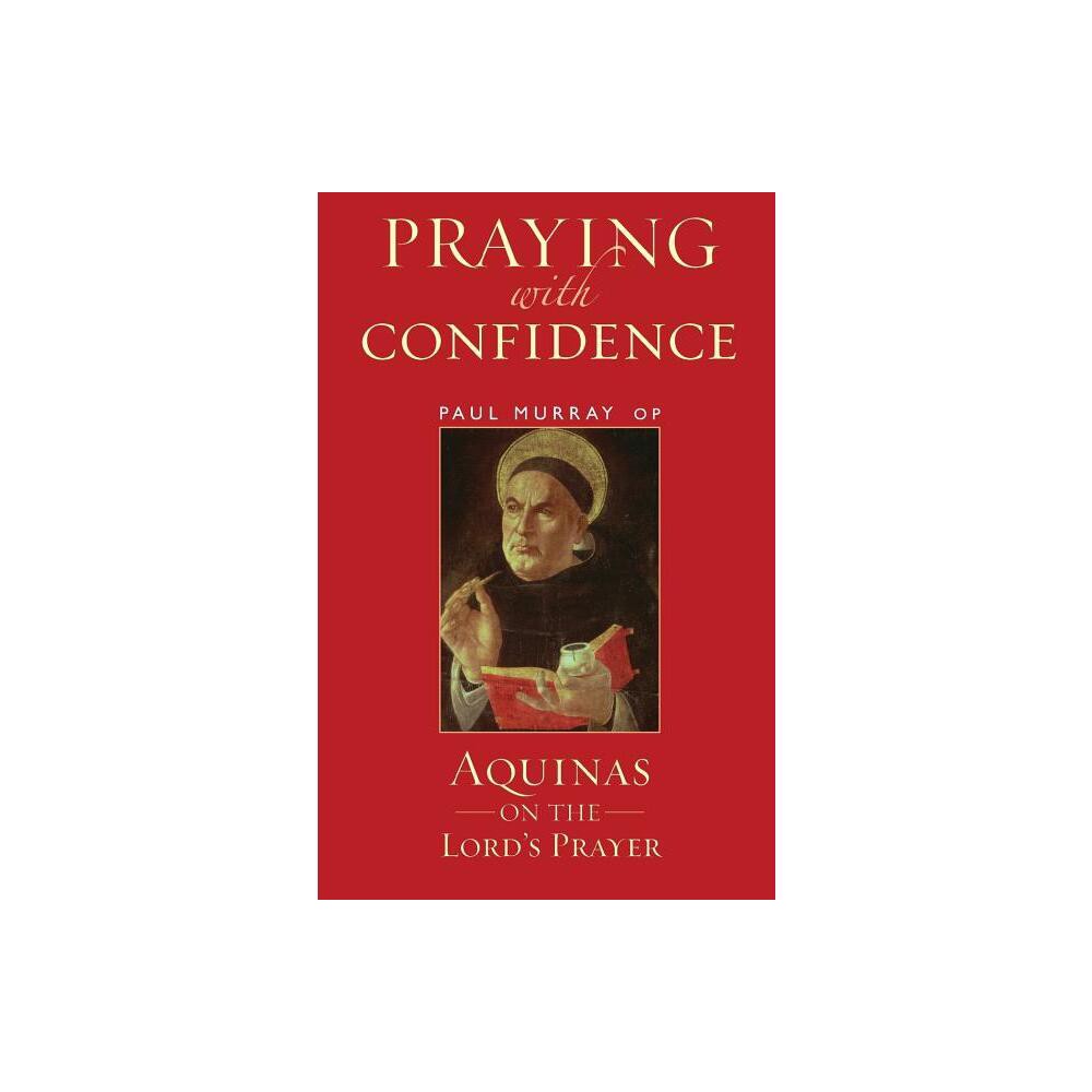 Praying with Confidence - by Paul Murray Op (Paperback)