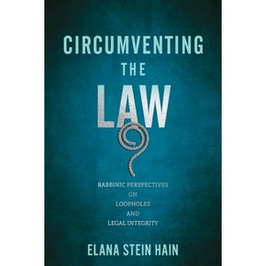 Circumventing the Law - (Jewish Culture and Contexts) by  Elana Stein Hain (Paperback) - 1 of 1