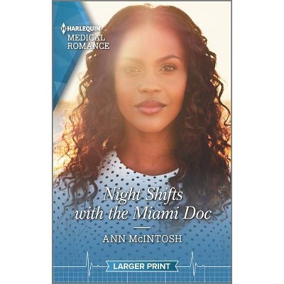 Night Shifts with the Miami Doc - Large Print by  Ann McIntosh (Paperback)