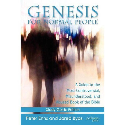 Genesis for Normal People - by  Peter Enns & Jared Byas (Paperback)