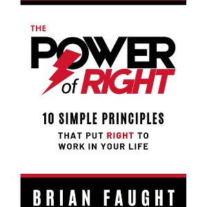 The Power of Right - by  Brian Faught (Hardcover) - 1 of 1