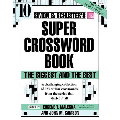 Simon & Schuster Super Crossword Book #10 - (Simon & Schuster Super Crossword Books) by  John M Samson & Eugene T Maleska (Paperback)