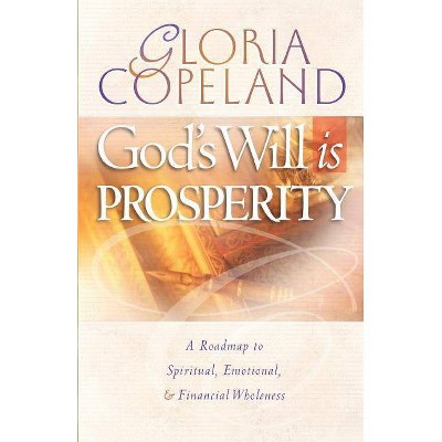 God's Will Is Prosperity - by  Gloria Copeland (Paperback)