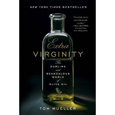 Extra Virginity - by  Tom Mueller (Paperback)