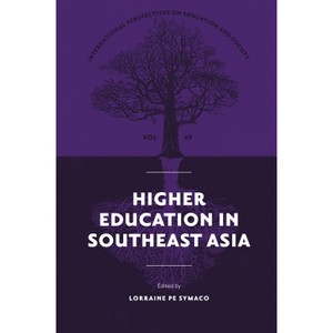 Higher Education in Southeast Asia - (International Perspectives on Education and Society) by  Lorraine Pe Symaco (Hardcover) - 1 of 1