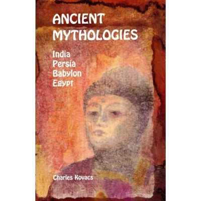 Ancient Mythologies - (Paperback)