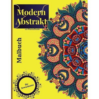 Moderne abstrakte Färbung Buch für Erwachsene - by  Rhianna Blunder (Paperback)