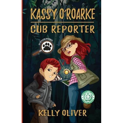 Kassy O'Roarke, Cub Reporter - (Pet Detective Mysteries) by  Kelly Oliver (Paperback)