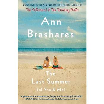 The Last Summer (of You and Me) - by  Ann Brashares (Paperback)