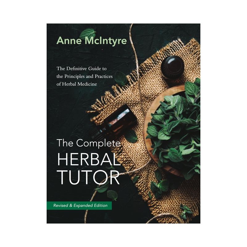 The Complete Herbal Tutor - 2nd Edition by  Anne McIntyre (Paperback), 1 of 2