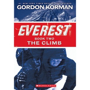 The Climb (Everest, Book 2) - by  Gordon Korman (Paperback) - 1 of 1