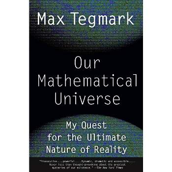 Our Mathematical Universe - by  Max Tegmark (Paperback)
