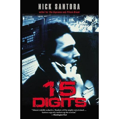 Fifteen Digits - by  Nick Santora (Paperback)