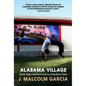 Alabama Village - by  J Malcolm Garcia (Paperback) - 1 of 1