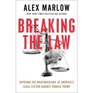 Breaking the Law - by  Alex Marlow (Hardcover) - 1 of 1