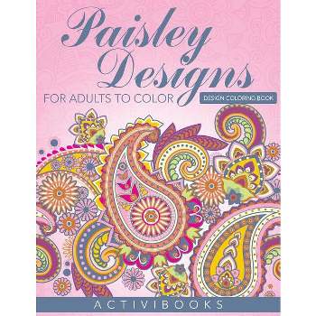 Paisley Designs For Adults To Color - Design Coloring Book - by  Activibooks (Paperback)