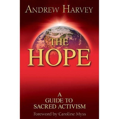 The Hope - by  Andrew Harvey (Paperback)