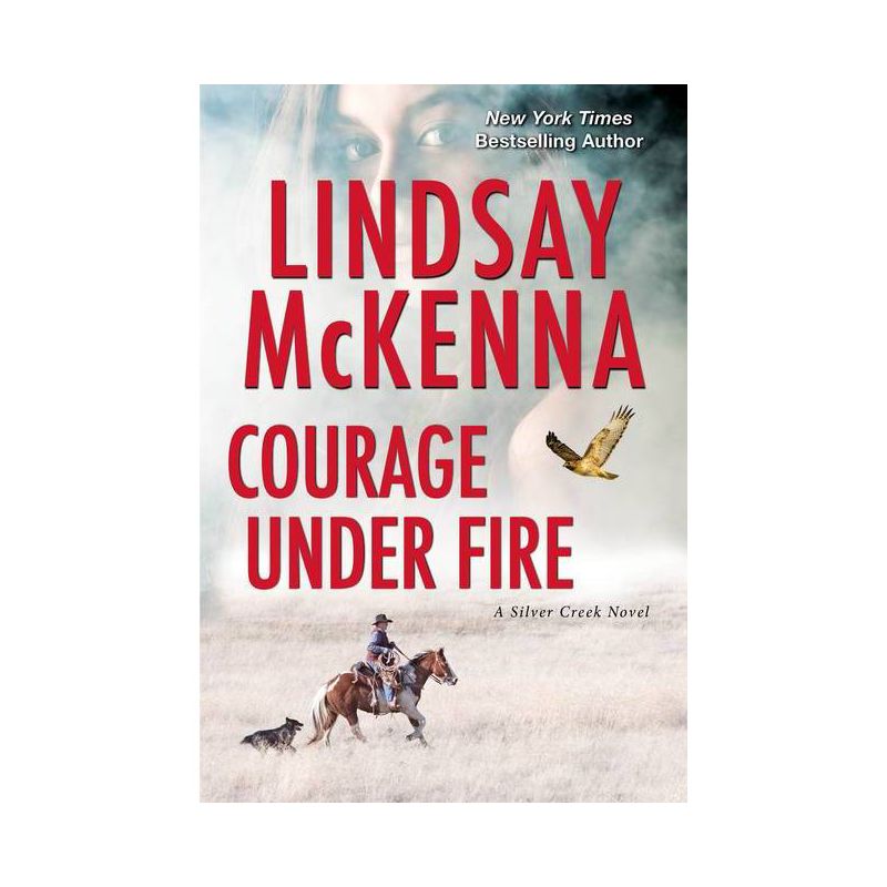 Courage Under Fire - (Silver Creek) by Lindsay McKenna (Paperback), 1 of 2