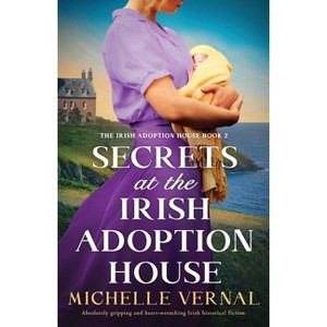 Secrets at the Irish Adoption House - (The Irish Adoption House) by  Michelle Vernal (Paperback) - 1 of 1