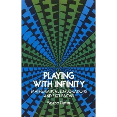 Playing with Infinity - (Dover Books on Mathematics) by  Rozsa Peter (Paperback)