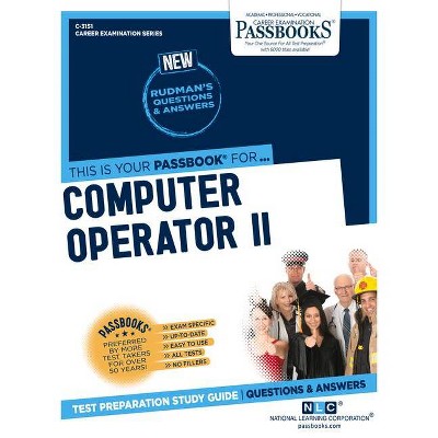 Computer Operator II, 3151 - (Career Examination) by  National Learning Corporation (Paperback)